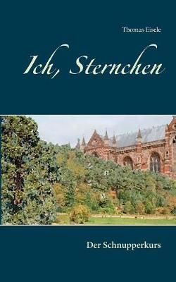 Ich, Sternchen:Der Schnupperkurs By Eisele, Thomas 9783740749590