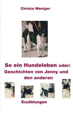 So ein Hundeleben oder By Weniger 9783740765309 (Paperback)