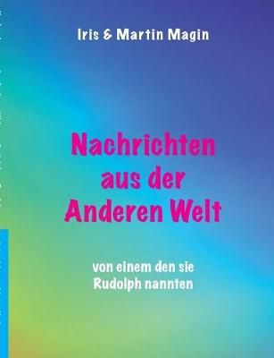 Nachrichten aus der Anderen Welt:von einem den sie Rudolph nannten