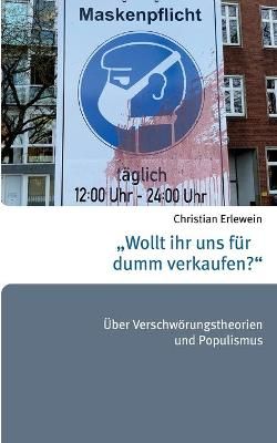 Wollt ihr uns fur dumm verkaufen? By Christian Erlewein 9783740780968