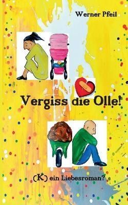 Vergiss die Olle By Pfeil 9783740785680 (Paperback)