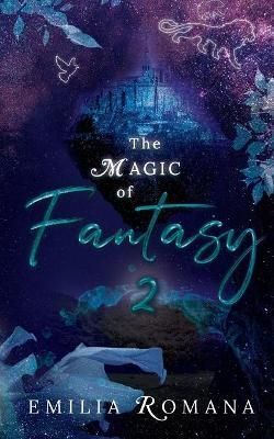 The Magic of Fantasy 2 By Romana, Emilia 9783740786779 (Paperback)