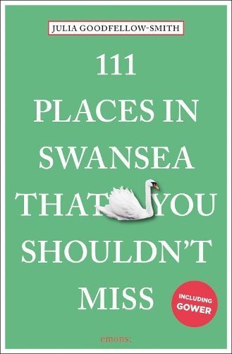111 Places in Swansea That You Shouldn't Miss 9783740820657