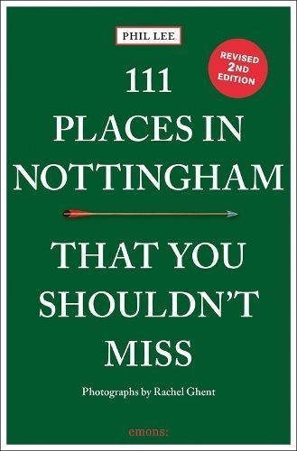 111 Places in Nottingham That You Shouldn't Miss 9783740822613