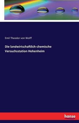 Die landwirtschaftlich-chemische Versuchsstation Hohenheim (Paperback)