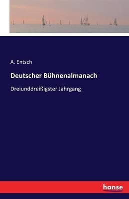 Deutscher Buhnenalmanach By A Entsch 9783741122927 (Paperback)