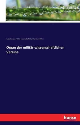 Organ der militar-wissenschaftlichen Vereine 9783741133848 (Paperback)
