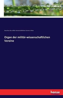 Organ der militar-wissenschaftlichen Vereine 9783741133886 (Paperback)