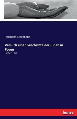 Versuch einer Geschichte der Juden in Posen By Hermann Sternberg