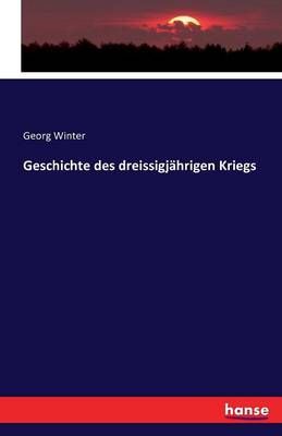Geschichte des dreissigjahrigen Kriegs By Georg Winter 9783741146718