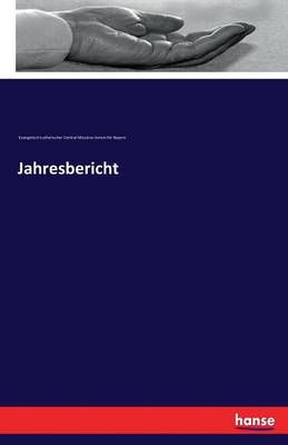 Jahresbericht By Evgl-Luth Cent -Missions-Verein F Bay 9783741153396