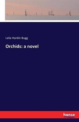 Orchids By Lelia Hardin Bugg 9783741157813 (Paperback)