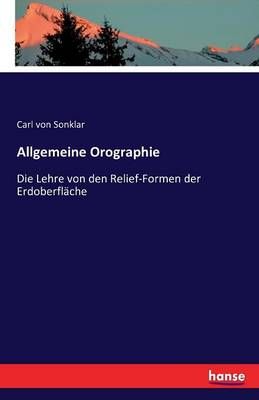Allgemeine Orographie By Carl Von Sonklar 9783741162695 (Paperback)