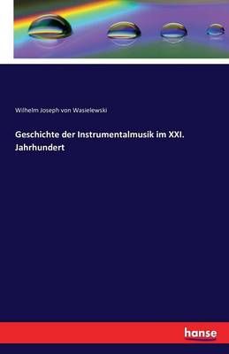 Geschichte der Instrumentalmusik im XXI. Jahrhundert 9783741179471