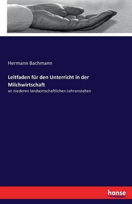 Leitfaden fur den Unterricht in der Milchwirtschaft 9783741187810