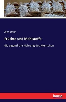 Fruchte und Mehlstoffe 9783741195006 (Paperback)