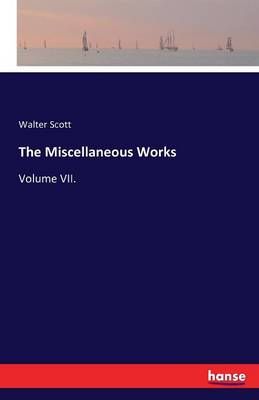 The Miscellaneous Works By Sir Walter Scott 9783741195631 (Paperback)