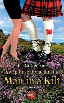 Swap husband against a man in a kilt By Pia Guttenson 9783741208058