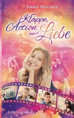 Klappe, Action und Liebe By Emma Wagner 9783741226816 (Paperback)