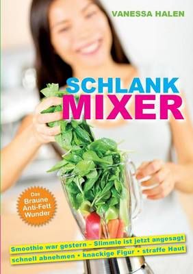 Schlank Mixer By Vanessa Halen 9783741228209 (Paperback)