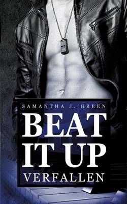 Beat it up - verfallen By Samantha J Green 9783741236945 (Paperback)