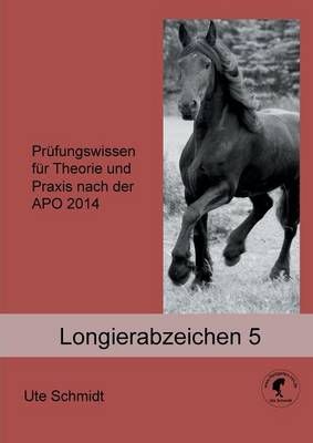 Longierabzeichen 5 By Ute Schmidt 9783741237454 (Paperback)