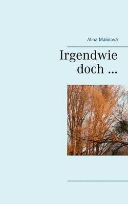 Irgendwie doch... By Alina Malinova 9783741253706 (Paperback)