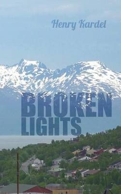Broken Lights By Henry Kardel 9783741256431 (Paperback)
