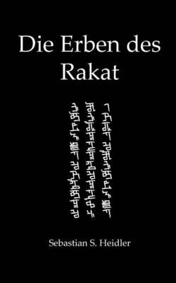 Die Erben des Rakat By Sebastian S Heidler 9783741271366 (Paperback)