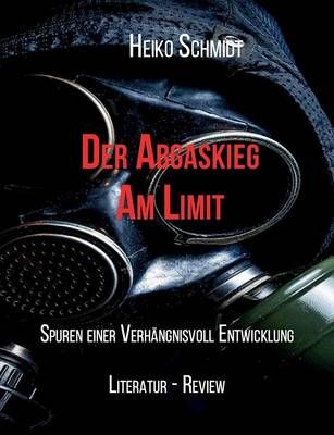 Der Abgaskrieg:Am Limit By Schmidt, Heiko 9783741275647 (Paperback)