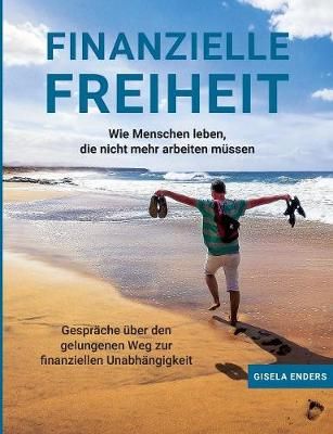 Finanzielle Freiheit:Wie Menschen leben, die nicht mehr arbeiten müssen