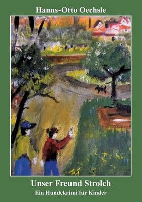 Unser Freund Strolch By Hanns-Otto Oechsle 9783741289446 (Paperback)