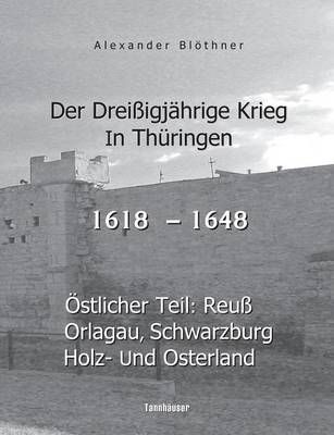 Der Dreißigjährige Krieg in Thüringen [1618-1648] 9783741292897