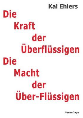 Die Kraft der UEberflussigen By Kai Ehlers 9783741298066 (Paperback)