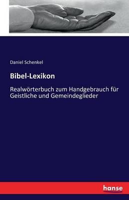 Bibel-Lexikon By Daniel Schenkel 9783742800312 (Paperback)