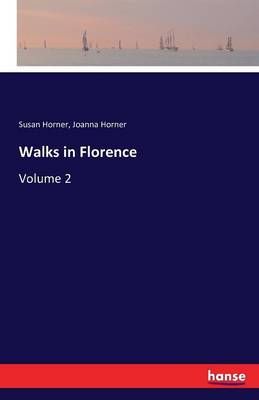 Walks in Florence By Dr Susan (Plymouth University UK) Horner