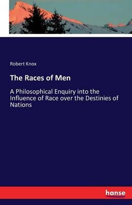 The Races of Men By Robert Knox 9783742825490 (Paperback)