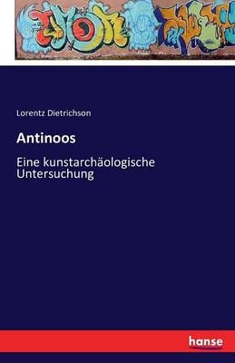 Antinoos By Lorentz Dietrichson 9783742841506 (Paperback)