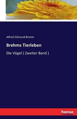 Brehms Tierleben By Alfred Edmund Brehm 9783742847317 (Paperback)