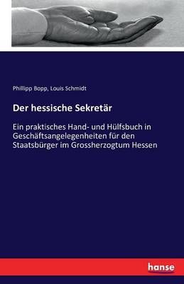 Der hessische Sekretar By Phillipp Bopp 9783742848819 (Paperback)