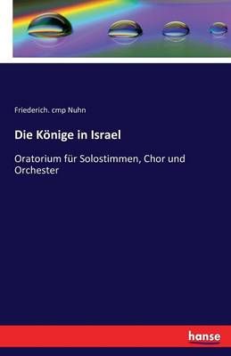 Die Koenige in Israel By Friederich Cmp Nuhn 9783742852748 (Paperback)