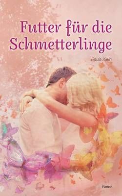 Futter für die Schmetterlinge By Klein 9783743103405 (Paperback)