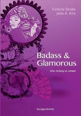Badass & Glamorous By Celeste Drake 9783743124233 (Paperback)
