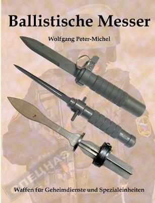 Ballistische Messer:Waffen für Geheimdienste und Spezialeinheiten