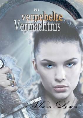 Das vernebelte Vermachtnis By Monika Lautner 9783743128019 (Paperback)