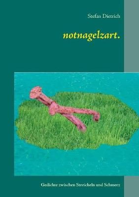notnagelzart. By Stefan Dietrich 9783743134430 (Paperback)