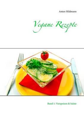 Vegane Rezepte By Anton Hildmann 9783743137660 (Paperback)