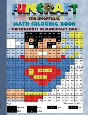 Funcraft - The unofficial Math Coloring Book: Superheroes in Minecraft Skin