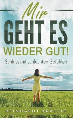 Mir geht es wieder gut By Reinhardt Kratzig 9783743143432 (Paperback)