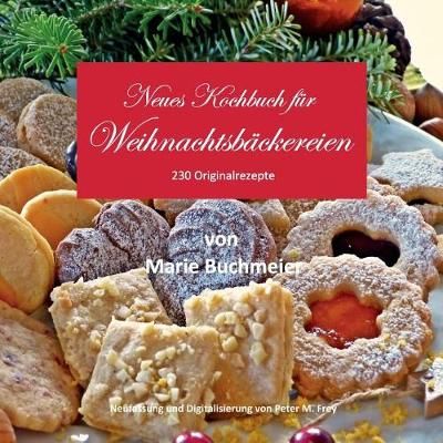 Neues Kochbuch für Weihnachtsbäckereien:230 Originalrezepte